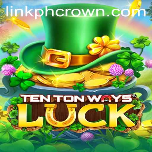Discover the Thrills of TenTonWaysLuck: An In-Depth Guide